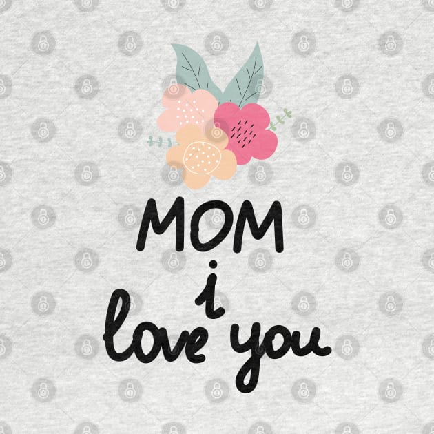 Mom I Love You by Eshka